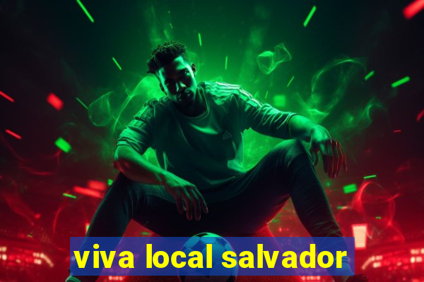 viva local salvador